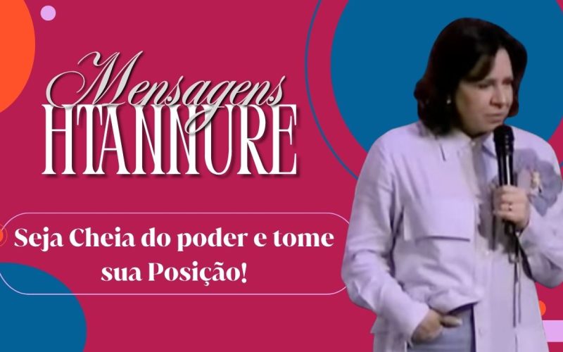 Seja cheia do Poder e tome sua Posição!